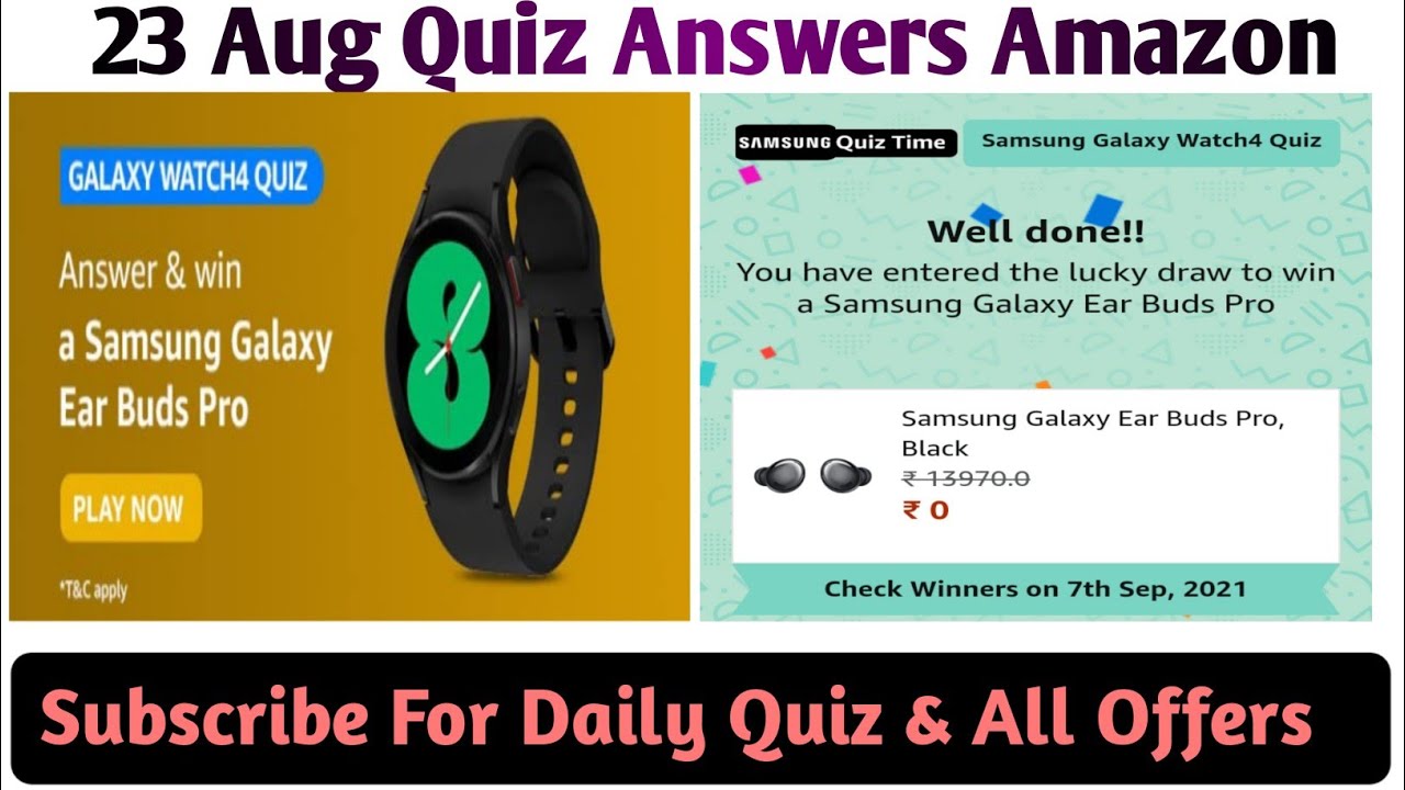 Amazon Galaxy Watch 4 Quiz Answers To Win a Samsung Galaxy Ear Buds Pro || 23 August 2021