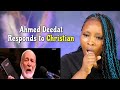 Most amazing reply to christian  ahmed deedat  reaction  must watch