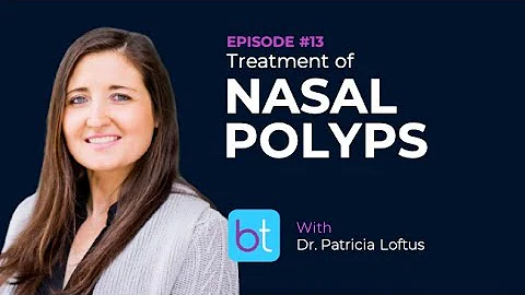 Treatment of Nasal Polyps w/ Dr. Patricia Loftus |...