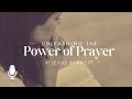 Unleashing the Power of Prayer, Ep. 2: Learning to Pray Fervently