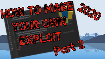 HOW TO MAKE YOUR OWN ROBLOX EXPLOIT (Part 2)