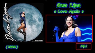 Dua Lipa-”Love Again” (2020) 1080p, 16:9 (JohnnyPS=SUPER EDITARE VIDEO+Audio CD 24 bit+Limba Română)