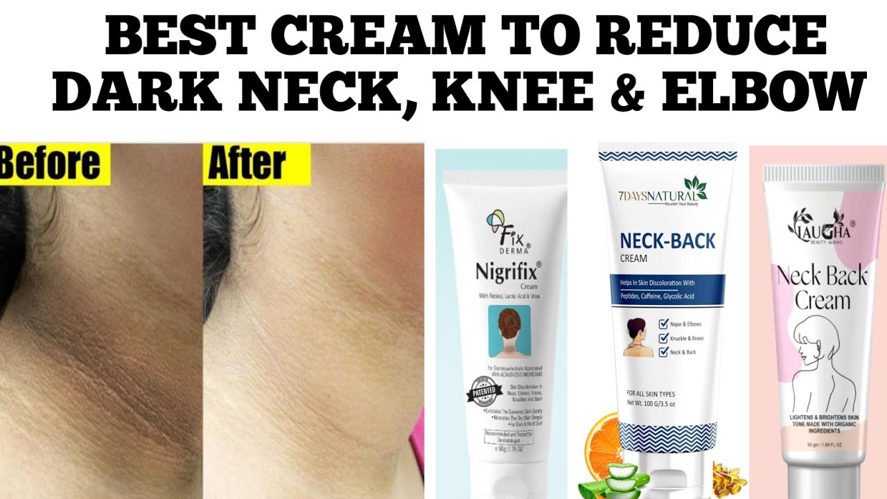 Best creams to reduce your dark neck, knee & elbow II Beauty with sowmya II 