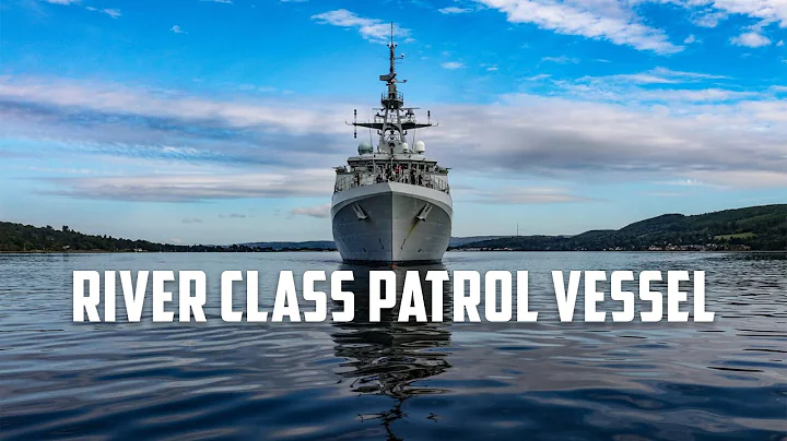 River Class Patrol Vessel | Review & Overview