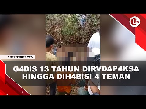 G4D!S 13 TAHUN DIRVDAP4KSA DAN  DIBVNVH, 4 PELAKU 4NAK DIBAWAH UMUR | U-NEWS