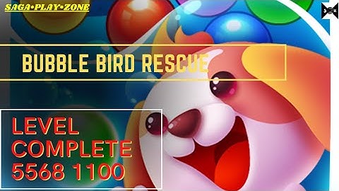 BUBBLE BIRD RESCUE |LEVEL COMPLETE 5568 TO 1100 WATCH THIS. #SAGA•PLAY•ZONE