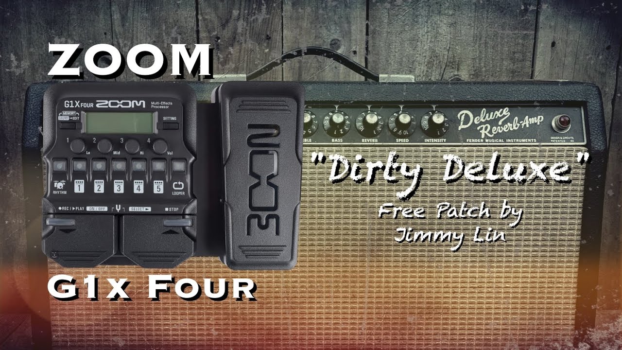 ZOOM G1X-FOUR 『Dirty Deluxe』Free Patch by Jimmy Lin (No Talking)