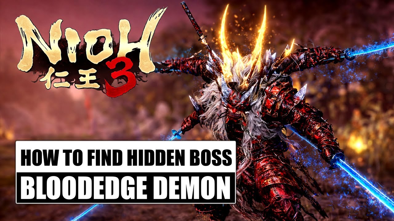 Nioh 3 Bloodedge Demon - How To Find Hidden Boss