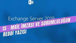 15 Exchange Mail imzası ve sorumluluğun reddi yazısı