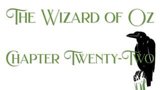 Chapter 22: The Country of the Quadlings