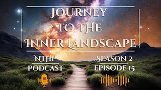 Journey To The Inner Landscape | NTHP S2 EP 15