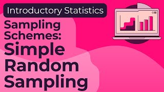 Sampling Schemes: Simple Random Sampling
