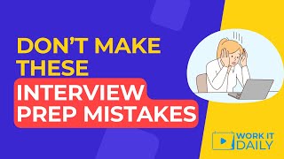 Don’t Make These Interview Prep Mistakes!!! 👎🚫⛔️😬