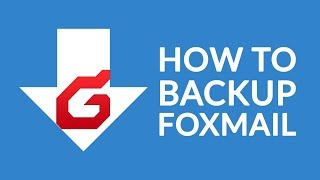 Backup Foxmail Email Messages by Exporting from Foxmail