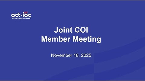 Joint ACT-IAC Acquisition and ITMM COI November 2025 Meeting on FAR Overhaul and IT Modernization