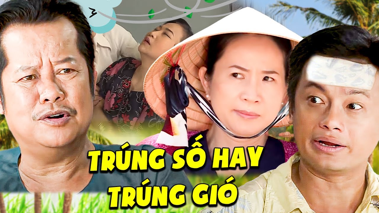 TRÚNG SỐ HAY TRÚNG GIÓ👉PHIM HAI LÚA MIỀN TÂY HAY 2023👉PHIM VIỆT NAM 2023 - Phim Hài Việt Nam 2023