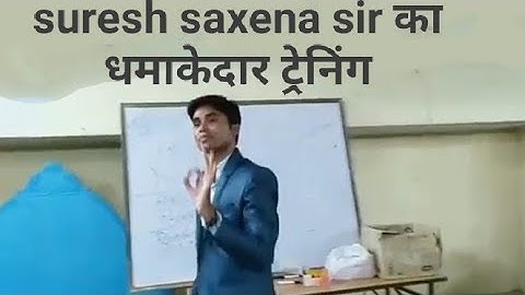 Suresh saxena sir training