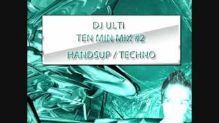 Techno / HandsUp - TenMinMix - DJUlti