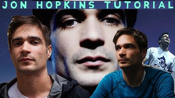 How To Make Organic And Textured Ambient Music Like Jon Hopkins [+Samples]