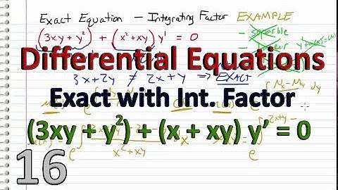 Differential Equations - 16 - Exact with Integrating Factor EXAMPLE