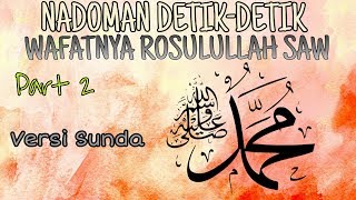 NADOM DETIK-DETIK WAFATNYA ROSULULLAH SAW Part 2 || by : rsmayt