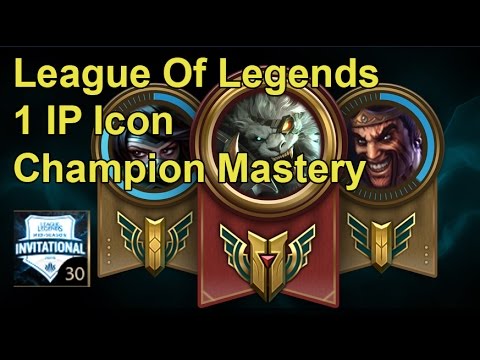 League Of Legends - Champion Mastery and 1 IP Icon - YouTube