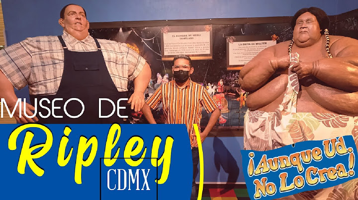Museo de RIPLEY ¡Aunque Usted No Lo Crea!