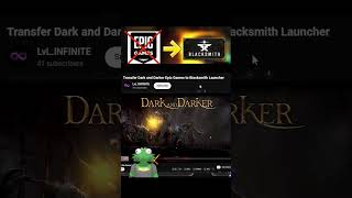 How To Transfer Dark And Darker From Epic Games To Blacksmith