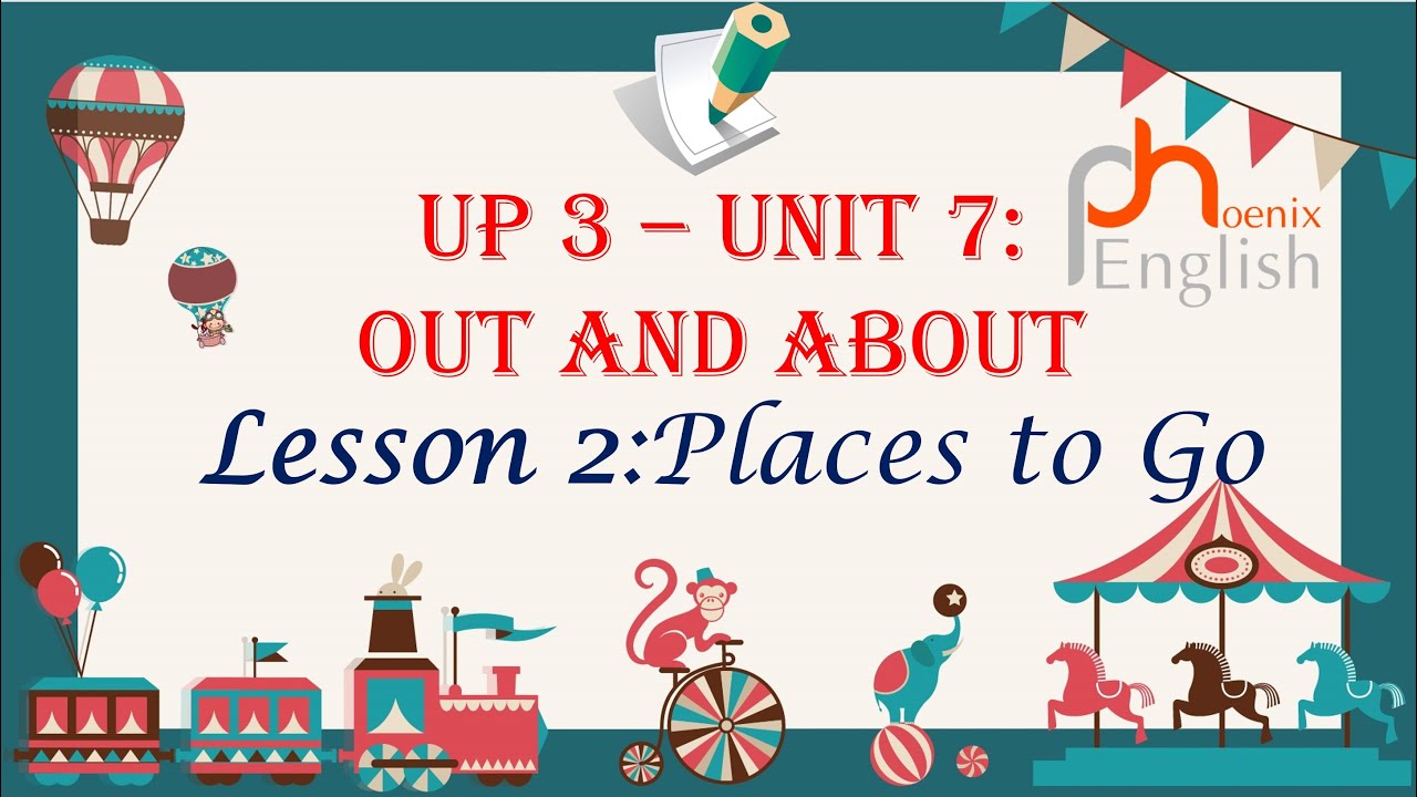 Up 3 Unit 7 out and about Lesson 2 Places to Go - YouTube