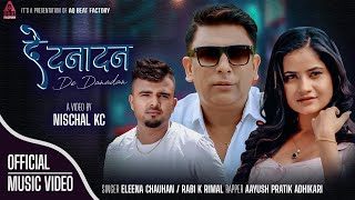 DE DANADAN ॥ NEW NEPALI SONG 2079/2022॥ Ft. Eleena Chauhan ॥ Ravi K Rimal ॥ Aayush Pratik Adhikari॥