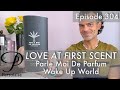 Parle Moi De Parfum Wake Up World perfume review on Persolaise Love At First Scent episode 304