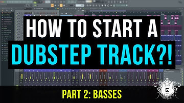 How to Start a Dubstep Track? Part 2 - The Basses