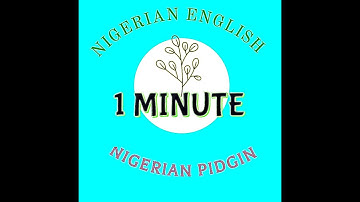 INTRO VIDEO - Nigerian English/Pidgin in ONE MINUTE