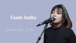 Tami Aulia - Jikalau Kau Cinta (Video Cover)