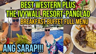 BEST WESTERN PLUS THE IVYWALL RESORT PANGLAO BOHOL BUFFET BREAKFAST FULL MENU