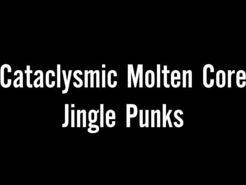 Cataclysmic Molten Core Jingle Punks