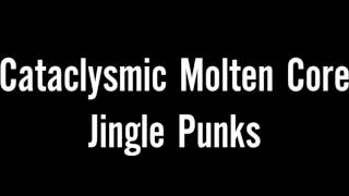 Cataclysmic Molten Core Jingle Punks