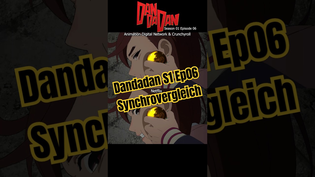 Dandadan S1 Ep06 Dub-Vergleich 
