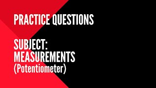 054 | Potentiometer | Practice Question on Measurement for Gate Instrumentation & Control