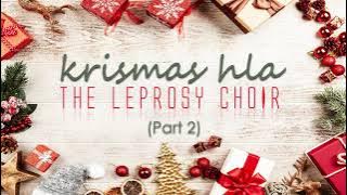 The Leprosy Choir | Krismas Hla - II