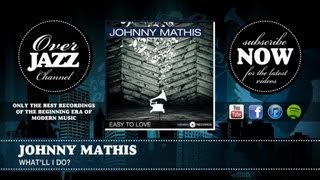 Johnny Mathis - What'll I Do (1957) Net Worth