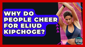 Why Do People Cheer for Eliud Kipchoge? | Running Beyond Limits