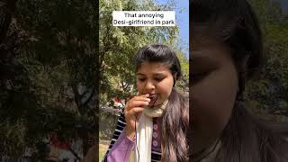 Desi Girlfriend at park😂 #shorts #ytshorts #desi #girlfriends #funny #memes #park #nibbanibbi #gf
