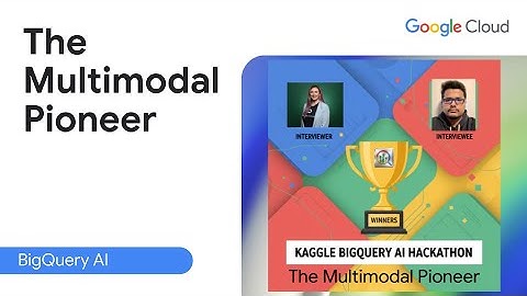 BigQuery AI Hackathon - The Multimodal Pioneer Winner