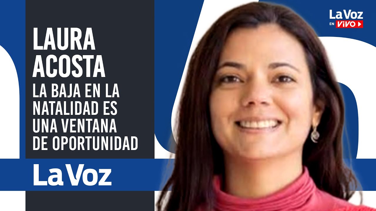 LAURA ACOSTA: La CAÍDA de la tasa de NATALIDAD es un OPORTUNIDAD para MEJORAR LA CALIDAD EDUCATIVA