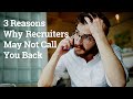 3 Reasons Why Recruiters May Not Call You Back