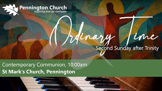 Sunday Service: 10am Contemporary Communion  - 29th June 2025 - the Second Sunday after Trinity