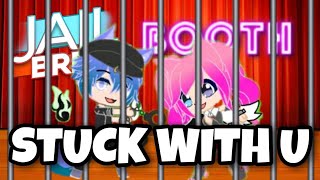 Stuck With U Gacha Club (GCMV+GCMM)