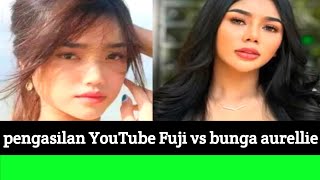 Pengasilan Youtube Fuji Vs Bunga Aurellie