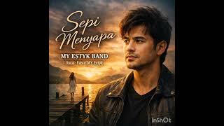 🎵 Sepi Menyapa – MY ESTYK BANDVocal: Fabio MY Estyk